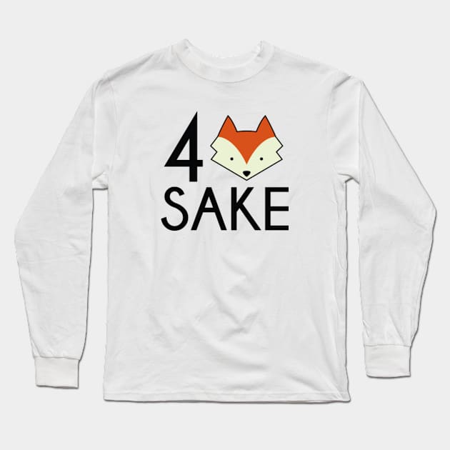 For Fox Sake Long Sleeve T-Shirt by VectorPlanet